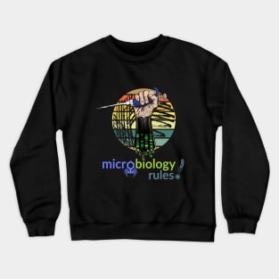 Microbiology Rules - pipette with fist and retro vintage distressed style petri culture plate Crewneck Sweatshirt